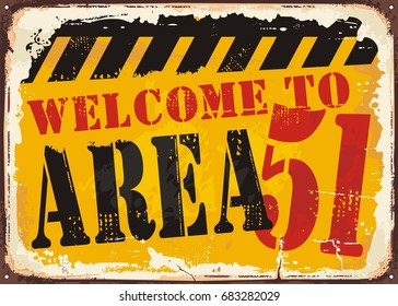 Welcome to area 51 retro road sign concept. Vintage illustration with old rusty metal sign.