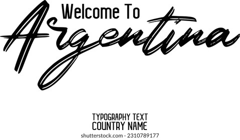 Welcome To Argentina Country Name In Elegant Typography Text Lettering