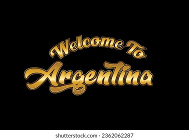 Welcome To argentina. Word Text Creative Font Design Illustration.