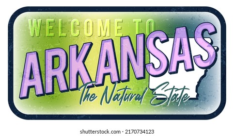 Welcome to Arkansas vintage rusty metal sign vector illustration. Vector state map in grunge style with Typography hand drawn lettering.