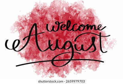 Bienvenido agosto, Hola agosto- Letras de verano, dibujo a mano de Vector de diseño de caligrafía
