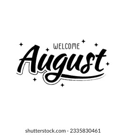 Welcome august new month greeting hand lettering text vector design