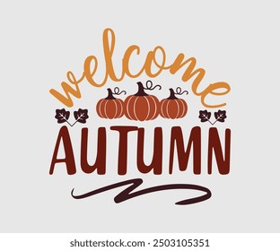 Otoño de bienvenida, camiseta de otoño, camiseta divertida de Acción de Gracias de otoño, diseño de camiseta de calabaza, diseño de camiseta de otoño, Diseños de calabaza