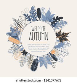 Welcome Autumn frame template with fall leaves. September, October greeting card, background, backdrop.