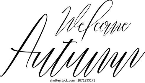 Welcome Autumn Hand lettering Typography Text Welcome Quote 