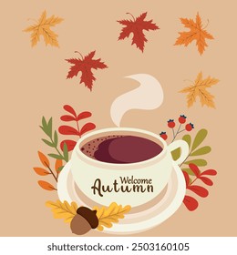 Welcome autumn illustration with a steaming cup of coffee surrounded by colorful fall leaves, berries, and acorn on a beige background. Autumn season