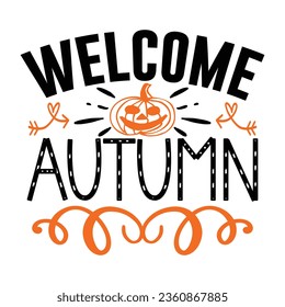 Welcome Autumn,  New Fall SVG Design Vector file