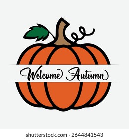 Welcome Autumn Pumpkin Vector Design, Fall Welcome Pumpkin Graphic Design, Autumn Harvest Pumpkin Clipart, Hello Autumn Vector Design, Seasonal T-Shirt Design, Thanksgiving Pumpkin Cut File