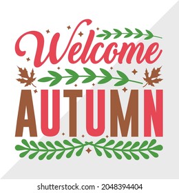  Welcome Autumn Quote Design, Thanksgiving Printable Vector Illustration