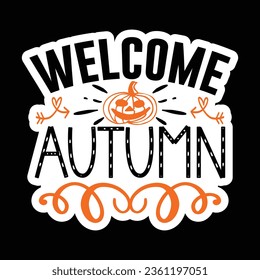 Welcome Autumn, Sticker SVG Design Vector file. svg