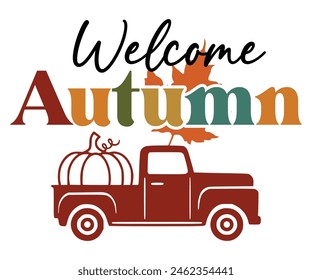 Welcome Autumn,Fall Svg,Fall Vibes Svg,Pumpkin Quotes,Fall Saying,Pumpkin Season Svg,Autumn Svg,Retro Fall Svg,Autumn Fall, Thanksgiving Svg,Cut File,Commercial Use