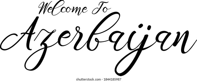 Welcome To Azerbaijan Country Name Handwritten Black Color Text on White Background