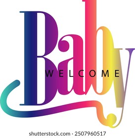 WELCOME BABY black vector brush calligraphy banner, Gradient color WELCOME BABY