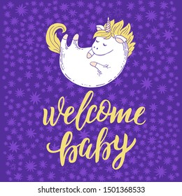 Welcome baby - greeting card, poster template with little sleeping unicorn and lettering. Hand drawn vector illustration