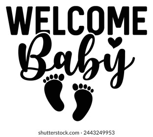welcome baby Svg,Baby,Baby Shower,Baby Boy, Funny Baby,T-Shite    svg