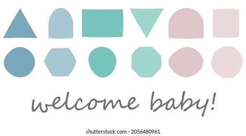 Welcome baby written in cursive writing under pastel color baby shapes, abstract art. Baby shower, greeting, welcome card.