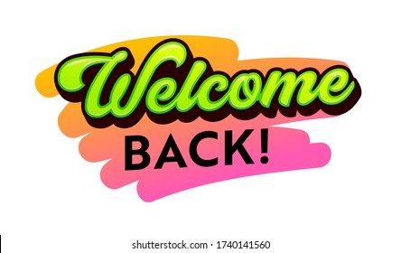 Welcome Back Banner With Green And Black Typography And Abstract Pink Brush Stroke. Creative Design Element, Badge, Quote Or Tag Isolated On White Background. Cartoon Vector Illustration, Icon, Print