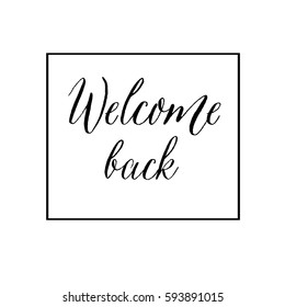 Welcome back. The black inscription in the style of modern lettering vector.