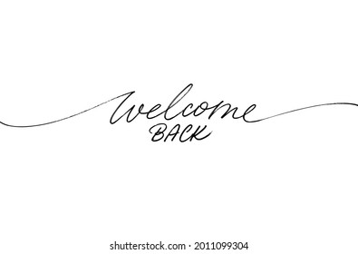 Welcome back black line lettering. Hand drawn modern vector calligraphy isolated on white. Black simple inscription with swashes, wavy lettering text. Design for holiday greeting card and invitation.