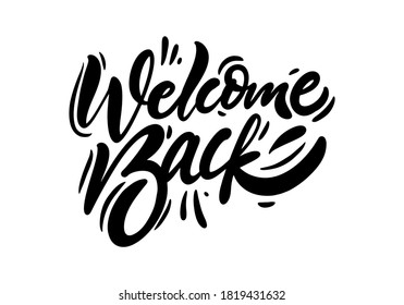 Welcome Back black text calligraphy. Hand lettering inscription. Vector typography. Isolated on white background.