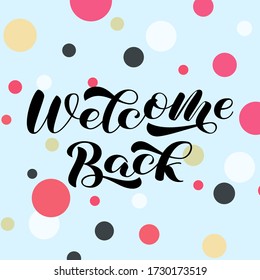 Welcome back brush lettering. Vector stock illustration for card