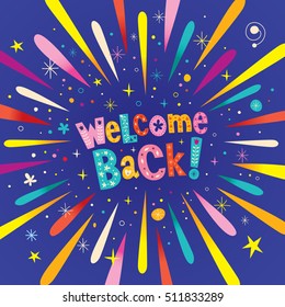 welcome back decorative lettering text greeting card with burst explosion