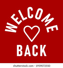 Welcome Back Icon with Text and Heart Symbol. Vector Image.
