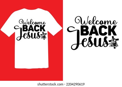 
Welcome Back Jesus svg design svg