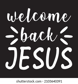 welcome back Jesus vector file