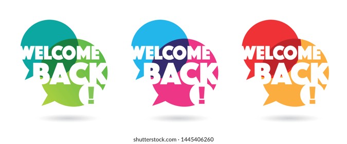 Welcome back on speech bubble in three color versions isolated on white background