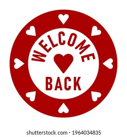 Welcome Back Red and White Round Circle Badge or Sticker Icon with Heart Symbol. Vector Image.