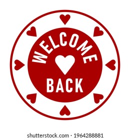Welcome Back Red and White Round Circle Badge or Sticker Icon with Heart Symbol. Vector Image.