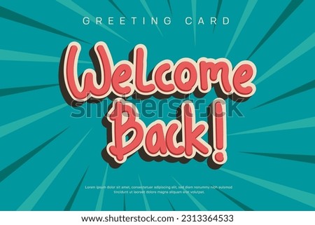 Welcome Back. Retro Style Design Background. Text for postcard, invitation, T-shirt print design, banner, poster, web, icon.