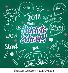 Welcome Back to school 2018 banner. Vector illustration hand draw set elements isolated on green chalk board.