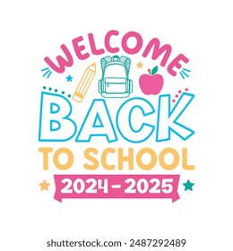 Welcome Back to School 2024 - 2025 Kindergarten T-Shirt Design, Posters, Greeting Cards, Textiles, and Sticker Vector Illustration.