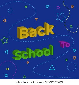 Welcome Back To School with 3D Typography. Vector of Back To School with geometric baackground