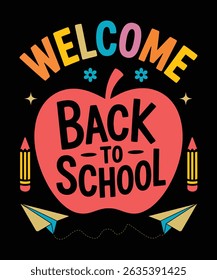 Welcome Back to School Apple Pencil Theme Colorful First Day T Shirt Design for Teachers and Students