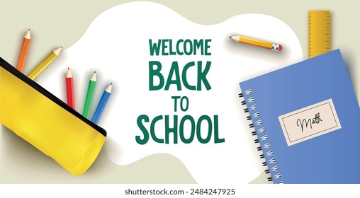 Welcome Back to School background with crayons, pencil case, pencil, math notebook, ruler and green typography. Vector illustration for banner, poster, school greeting, sale, discount, promo, website.