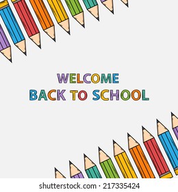 Welcome back to school  background with text and  colored pencils on white background