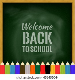 Welcome back to school. Blackboard background with pencils. Stock vector.
