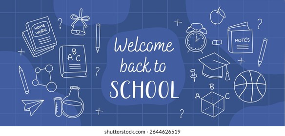 Welcome back to school cbanner. White doodles, outline illustrations of school supplies on a blue board. Book, alarm clock, bell, academic cap, chemical flask, ball, pencil, molecule.