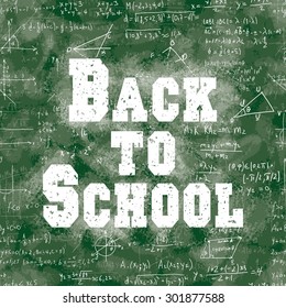 Welcome back to school chalkboard background with handwriting math lectures, vector illustration. 