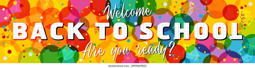 Welcome Back To School colorful banner. Wallpaper horizontal decoration. Festive abstract background with clipping mask. Isolated coloured elements. Creative graphic. Holiday backdrop. Classroom decor