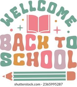 Welcome back to school - colorful Retro T-Shirt design svg
