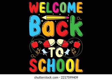 Welcome Back to School Design, Back To School T shirt Design, Funny T shirt Design,  Poster, Vector T shirt Design