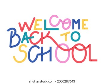 Welcome back to school - geometrical colored lettering. Funny and cool design. Vector isolated on white background.