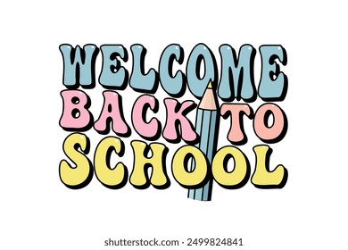 welcome back to school greeting card, colorful lettering, groovy script phrase for banners, posters, cards, vector illustration