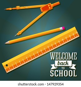 Welcome back to school greeting with ruler, pencil and compass. Vector