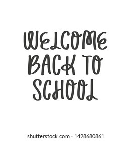 Welcome back to school hand drawn phrase, isolated on white background. Handwritten school quote, vector banner, greeting card design template