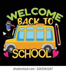 Willkommen Zurück zur Schule, Happy back to School Day Shirt Print-Vorlage, Typografie-Design für Kindergarten vor der Schule, letzter und erster Schultag, 100 Tage Schulhemd